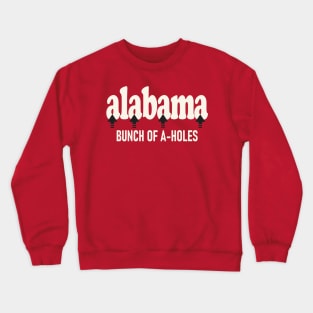 Alabama Bunch of A Holes Crewneck Sweatshirt